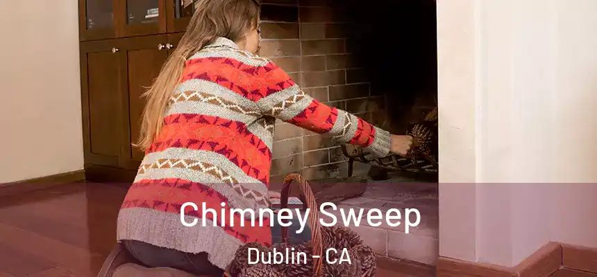 Chimney Sweep Dublin - CA
