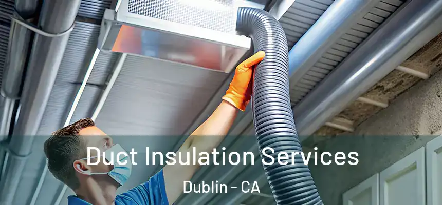 Duct Insulation Services Dublin - CA