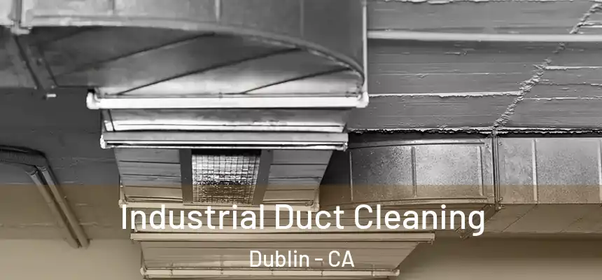  Industrial Duct Cleaning Dublin - CA