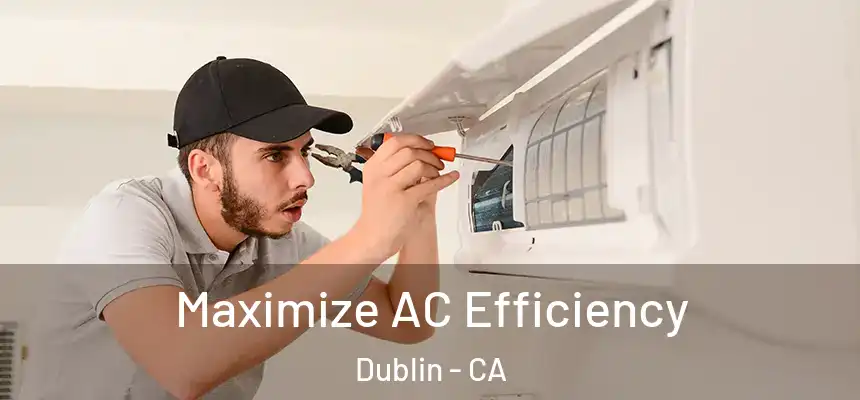 Maximize AC Efficiency Dublin - CA